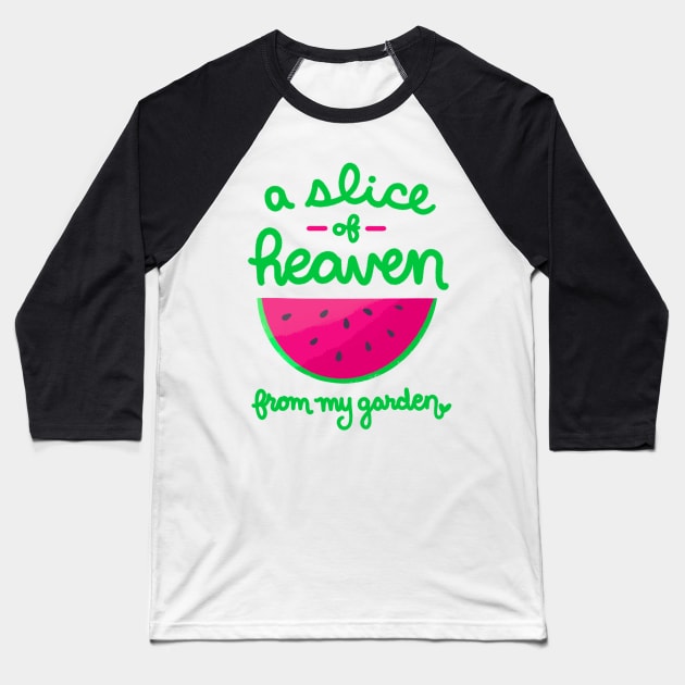 Watermelon Slice of Heaven From My Garden T-Shirt Baseball T-Shirt by aaronsartroom